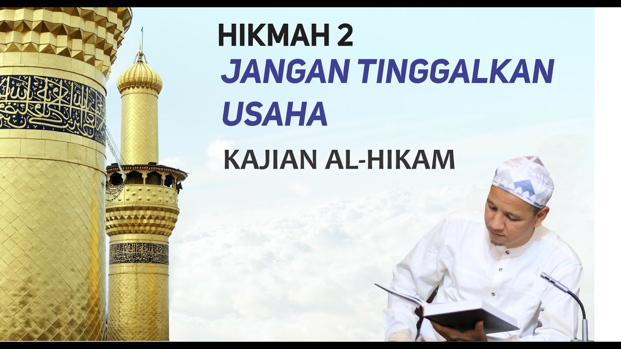 Jangan Tinggalkan Usaha (Hikmah-2)