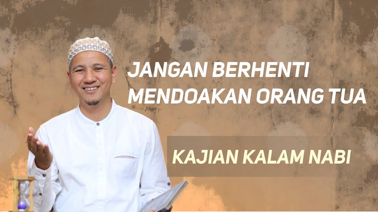 Jangan Berhenti Mendoakan Orang Tua