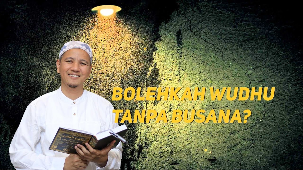 Bolehkah Wudhu Tanpa Busana?