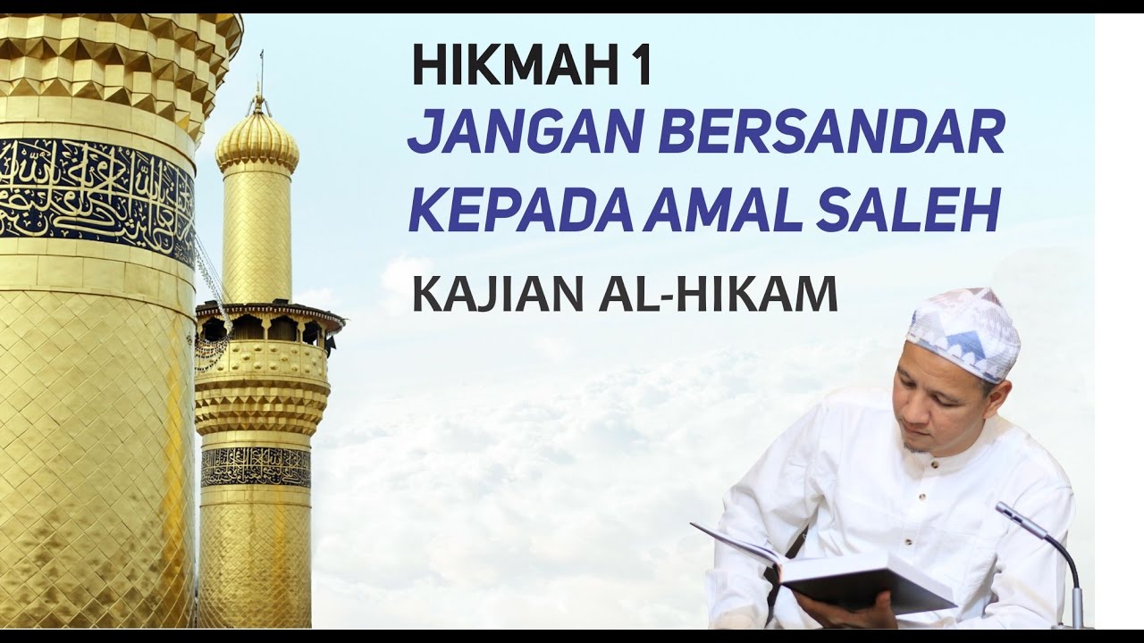 Jangan Bersandar Kepada Amal Saleh (Hikmah-1)