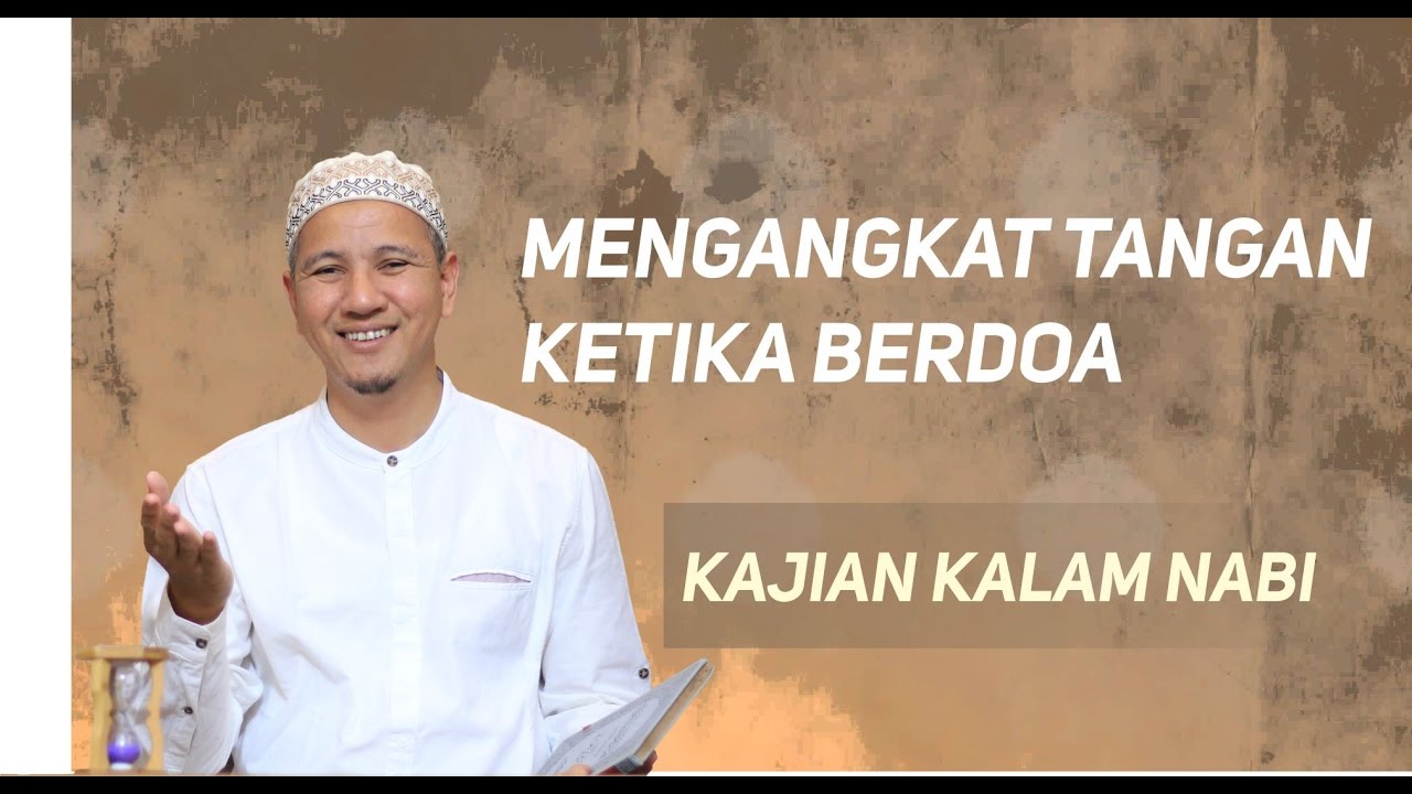 Mengangkat Tangan Ketika Berdoa; Kalam Nabi; Habib Novel Bin Muhammad Alaydrus