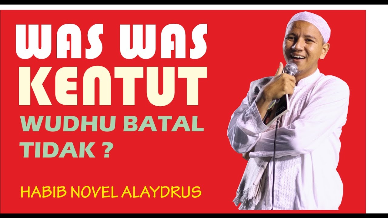 Was Was Kentut Batal Wudhu Tidak? Habib Novel Alaydrus