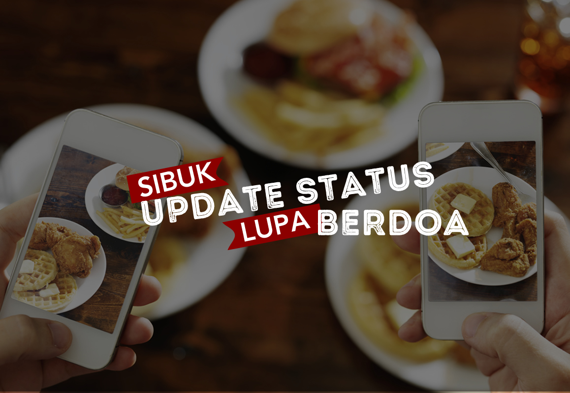 Sibuk Update Status Lupa Berdoa